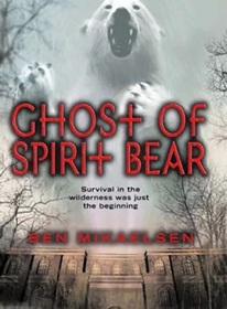 Ghost of Spirit Bear (Spirit Bear, Bk 2)