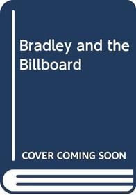 Bradley and the Billboard (Sunburst Books)