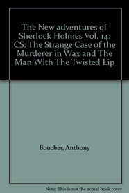 The New adventures of Sherlock Holmes Vol. 14: CS: The Strange Case of the Murderer in Wax and The Man With The Twisted Lip