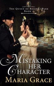 Mistaking Her Character: A Pride and Prejudice Variation (The Queen of Rosings Park) (Volume 1)