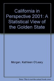 California in Perspective 2001: A Statistical View of the Golden State