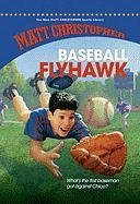 Baseball Flyhawk (New Matt Christopher Sports Library)