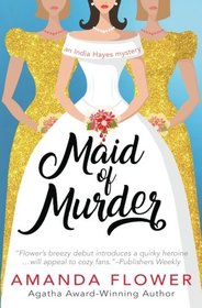 Maid of Murder (India Hayes Mystery) (Volume 1)
