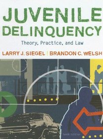 Juvenile Delinquency: Theory, Practice, and Law