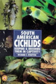 South America Cichlids: Keeping  Breeding Them in Captivity (Re-615)