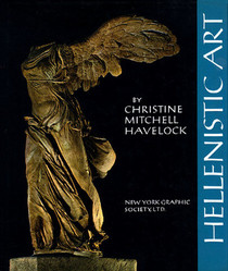 Hellenistic art;: The art of the classical world from the death of Alexander the Great to the Battle of Actium