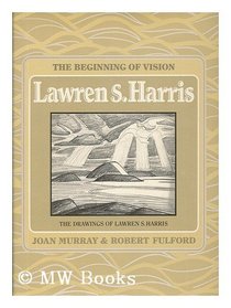 Beginning of Vision: The Drawings of Lawren Harris