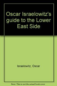 Oscar Israelowitz's guide to the Lower East Side