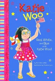 Red, White, and Blue and Katie Woo!