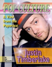 Justin Timberlake (Popular Culture, a View from the Paparazzi)