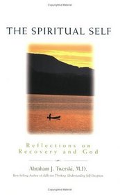 The Spiritual Self : Reflections on Recovery and God