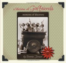 A Lifetime of Girlfriends: Moments of Discovery (Little Inspiration...)