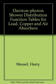 Electron-photon Shower Distribution Function Tables for Lead, Copper and Air Absorbers