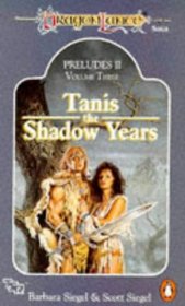 Tanis the Shadow Years - Preludes II V.3 (TSR Fantasy) (Spanish Edition) (v. 3)