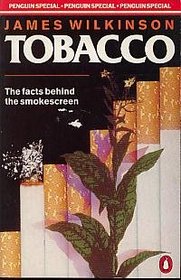 Tobacco: The Facts Behind the Smokescreen