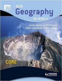 GCSE Geography for WJEC A Core: Student's Book