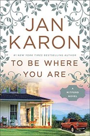 To Be Where You Are (Mitford Years, Bk 14)