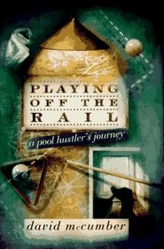 Playing off the Rail: : A Pool Hustler's Journey