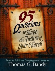 95 Questions to Shape the Future of Your Church