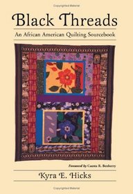 Black Threads: An African American Quilting Sourcebook