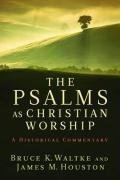 The Psalms as Christian Worship: An Historical Commentary