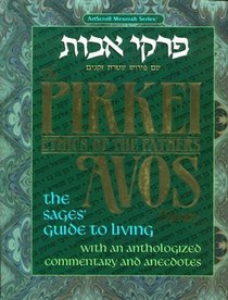 The Pirkei Avos Treasury: Ethics of the Fathers : The Sages' Guide to Living With an Anthologized Commentary and Anecdotes (Artscroll (Mesorah Series))
