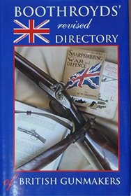 Boothroyd's Revised Directory of British Gunmakers