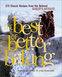 The Best of BetterBaking.com: 175 Classic Recipes from the Beloved Baker's Website