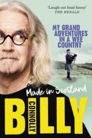 Made In Scotland: My Grand Adventures in a Wee Country