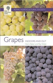 Grapes: Indoors and Out (Wisley Handbooks)