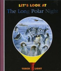 Let's Look at the Long Polar Night (Torchlight)
