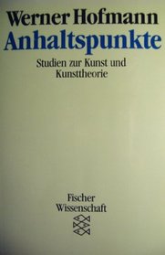 Anhaltspunkte: Studien zur Kunst und Kunsttheorie (Fischer Wissenschaft) (German Edition)