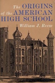 The Origins of the American High School