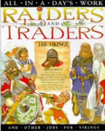 All in a Day's Work: Raid and Trade: And Other Jobs for Vikings (All in a Day's Work)