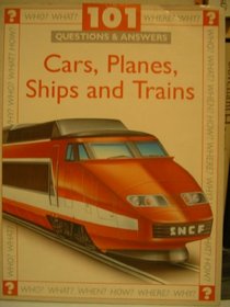 Cars, Planes, Ships and Trains: 101 Questions  Answers (101 Questions and Answers)