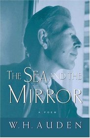 The Sea and the Mirror : A Commentary on Shakespeare's 