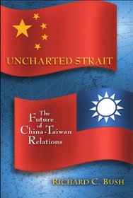 Uncharted Strait: The Future of China-Taiwan Relations
