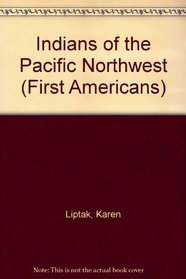 Indians of the Pacific Northwest (First Americans Series)