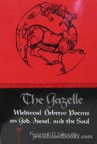 The Gazelle: Medieval Hebrew Poems on God, Israel, and the Soul