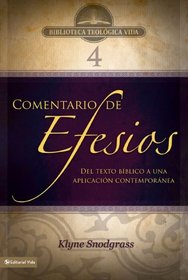 BTV # 04: Comentario de Efesios: Del texto bíblico a una aplicación contemporánea (Biblioteca Teologica Vida) (Spanish Edition)