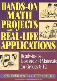 Hands-On Math Projects With Real-Life Applications: Ready-To-Use Lessons and Materials for Grades 6-12