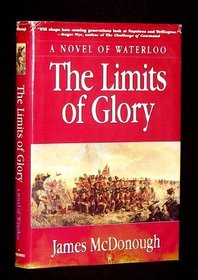 The Limits of Glory : A Novel of Waterloo
