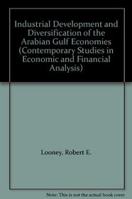 Industrial Development and Diversification of the Arabian Gulf Economies (Contemporary Studies in Economic and Financial Analysis)