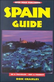 Spain Guide:  Be A Traveler - Not A Tourist! 2nd Edition