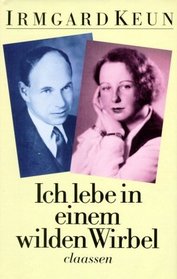 Ich lebe in einem wilden Wirbel: Briefe an Arnold Strauss, 1933 bis 1947 (German Edition)