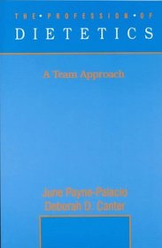 Profession of Dietetics, The: A Team Approach