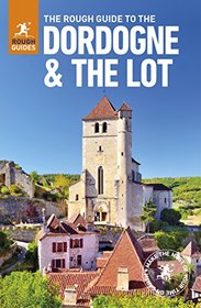 The Rough Guide to The Dordogne & The Lot (Travel Guide) (Rough Guides)