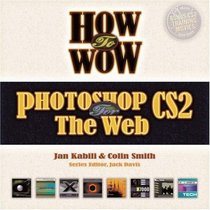 How to Wow: Photoshop CS2 for the Web (How to Wow)