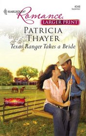 Texas Ranger Takes a Bride (Western Weddings) (Harlequin Romance, No 4048) (Larger Print)