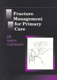 Fracture Management for Primary Care (Fracture Management for Primary Care)